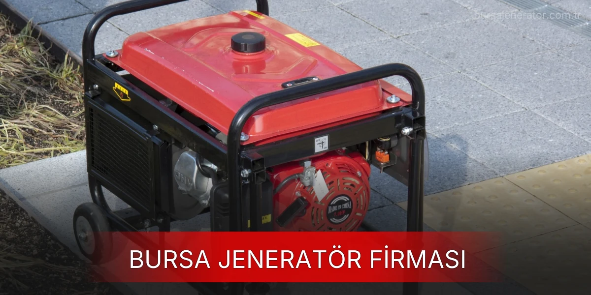 Bursa Jeneratör Firması